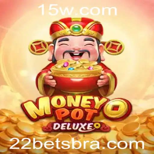 Descubra o Fascinante Jogo MoneyPotDELUXE na Plataforma 22bet